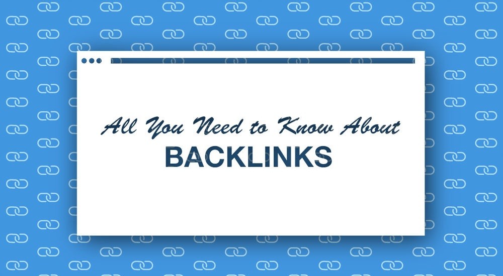 All You Need To Know About Backlinks